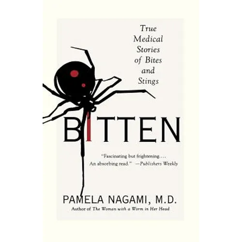 Bitten: True Medical Stories of Bites and Stings - Paperback