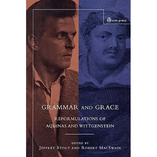 Grammar and Grace: Reformations of Aquinas and Wittgenstein - Paperback