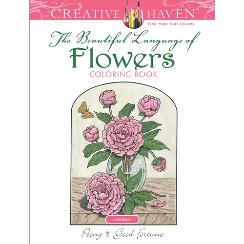 Creative Haven the Beautiful Language of Flowers Coloring Book - Paperback
