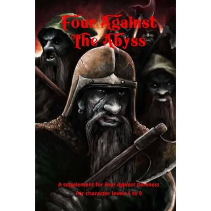 Four Against the Abyss: A Supplement for Four Against the Darkness for character levels 5 to 9 - Paperback