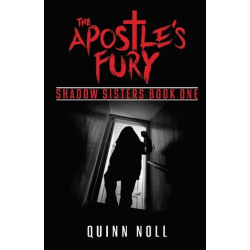 The Apostle's Fury: Shadow Sisters Book One - Paperback