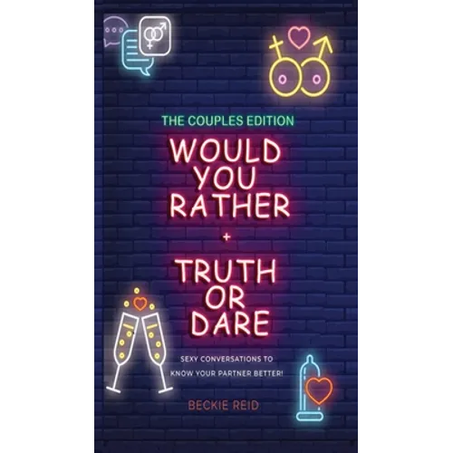Would You Rather + Truth Or Dare - Couples Edition - Hardcover