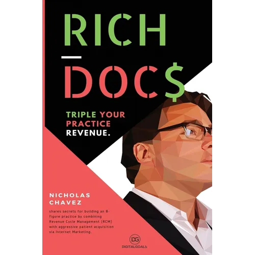 Rich Docs: Triple Your Practice Revenue - Paperback