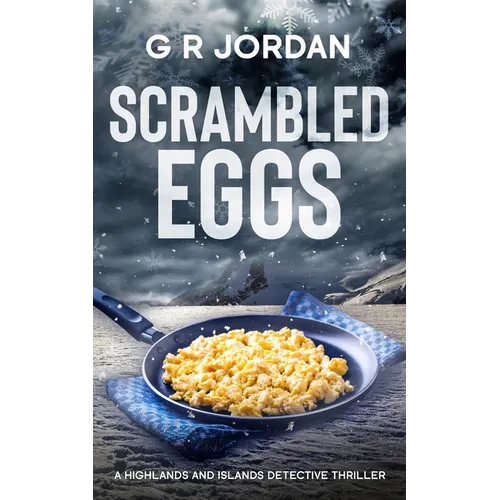Scrambled Eggs: A Highlands and Islands Detective Thriller - Paperback