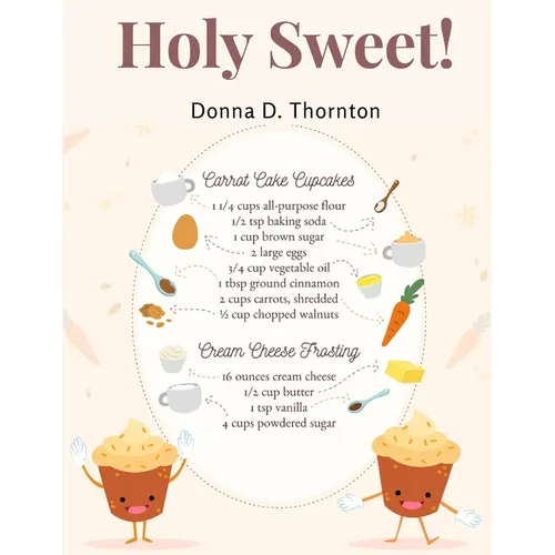 Holy Sweet!: 300 Recipes for Bigger, and Better Desserts - Paperback