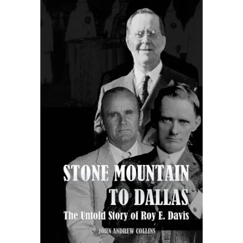 Stone Mountain to Dallas: The Untold Story of Roy Elonza Davis - Paperback