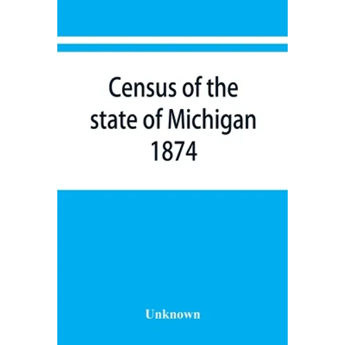 Census of the state of Michigan, 1874 - Paperback