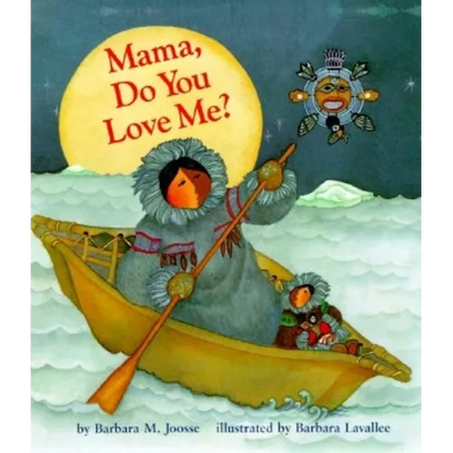 Mama, Do You Love Me?: (Books about Mother's Love, Mama and Baby Forever Book) - Hardcover