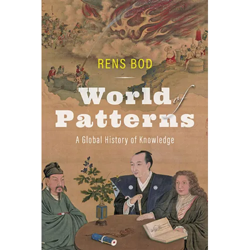 World of Patterns: A Global History of Knowledge - Hardcover