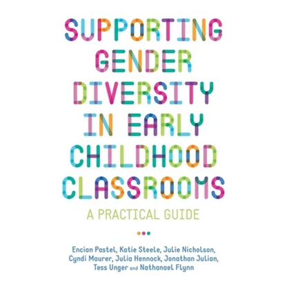Supporting Gender Diversity in Early Childhood Classrooms: A Practical Guide - Paperback