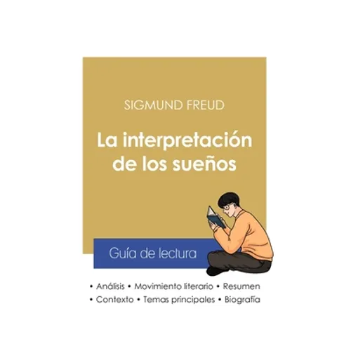 Guía de lectura La interpretación de los sueños de Sigmund Freud (análisis literario de referencia y resumen completo) - Paperback