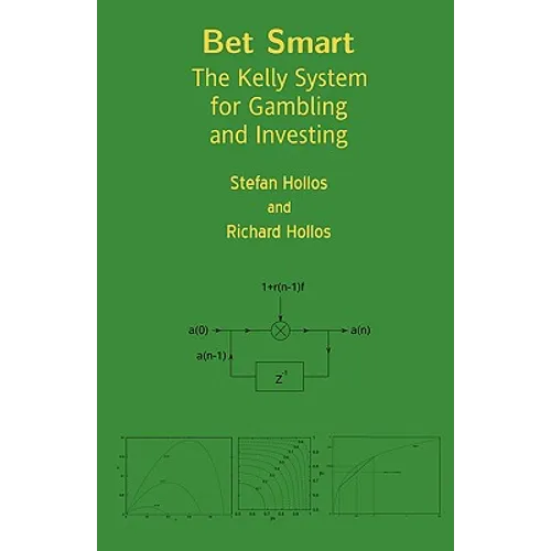 Bet Smart: The Kelly System for Gambling and Investing - Paperback