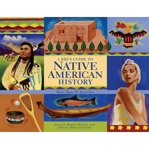 A Kid's Guide to Native American History: More Than 50 Activities - Paperback