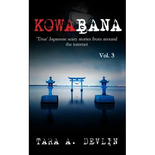 Kowabana: 'True' Japanese scary stories from around the internet: Volume Three - Paperback