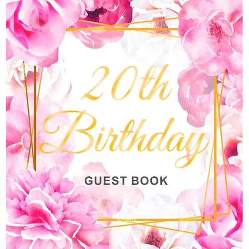 20th Birthday Guest Book: An Elegant Floral Keepsake for Her 20th Birthday - Square Hardcover Guest Sign-In Book for Her with 105 Pages for Wishes, Me - Hardcover