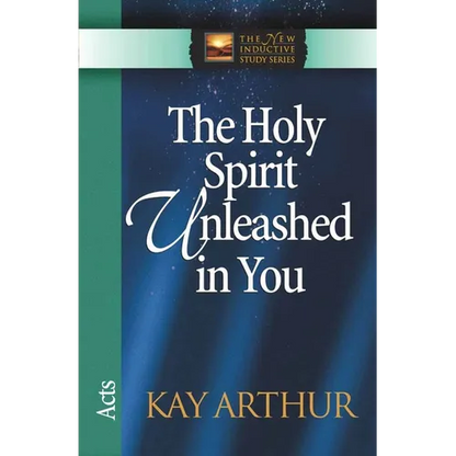 The Holy Spirit Unleashed in You: Acts - Paperback