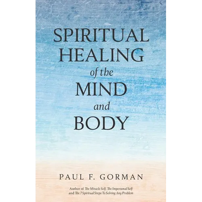 Spiritual Healing of the Mind and Body - Paperback