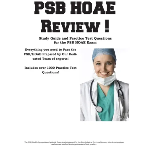 PSB HOAE Review!: Complete Health Occupations Aptitude Test Study Guide and Practice Test Questions - Paperback