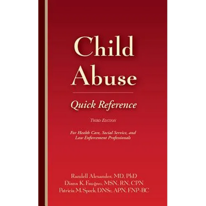 Child Abuse Quick Reference 3e: For Health Care, Social Service, and Law Enforcement Professionals - Paperback