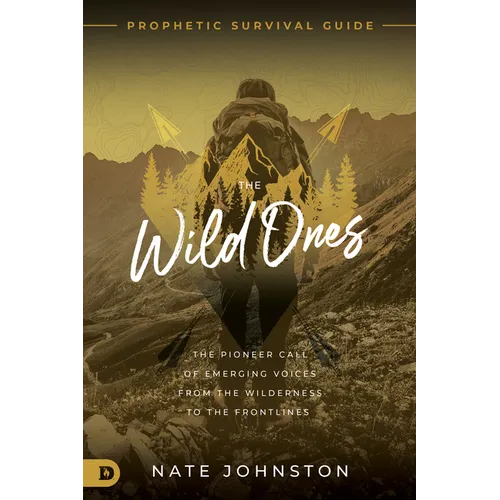 The Wild Ones: The Pioneer Call of Emerging Voices from the Wilderness to the Frontlines - Paperback