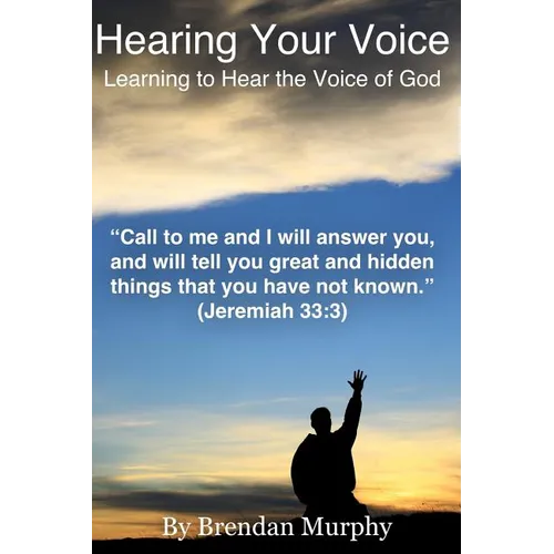 Hearing Your Voice: Learning to Hear the Voice of God - Paperback