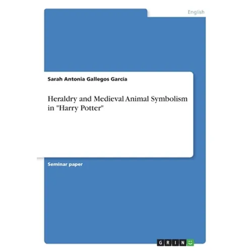Heraldry and Medieval Animal Symbolism in "Harry Potter" - Paperback