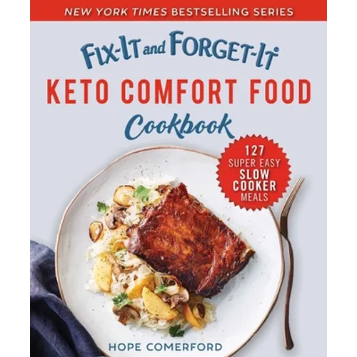 Fix-It and Forget-It Keto Comfort Food Cookbook: 127 Super Easy Slow Cooker Meals - Paperback