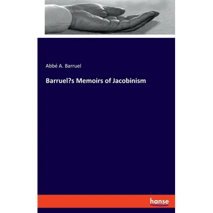Barruel's Memoirs of Jacobinism - Paperback