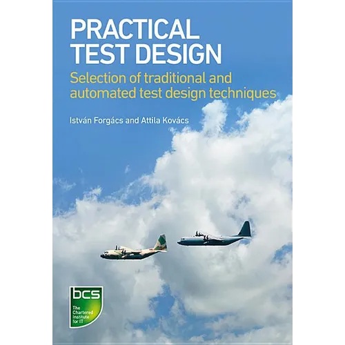 Practical Test Design: Selection of traditional and automated test design techniques - Paperback
