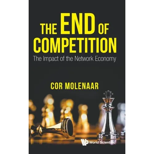 The End of Competition: The Impact of the Network Economy - Hardcover
