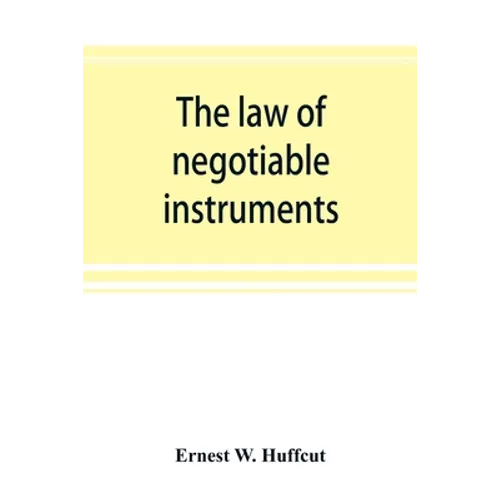 The law of negotiable instruments: statutes, cases and authorities - Paperback