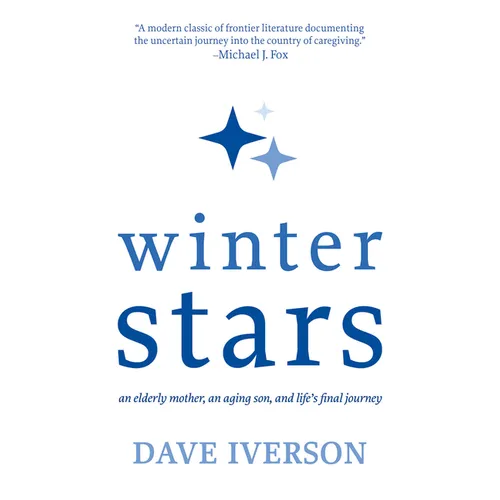 Winter Stars: An elderly mother, an aging son, and life's final journey - Hardcover