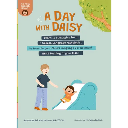 A Day with Daisy: Learn 10 Strategies from a Speech Language Pathologist to Promote your Child's Language Development WHILE Reading to your Child! - Hardcover