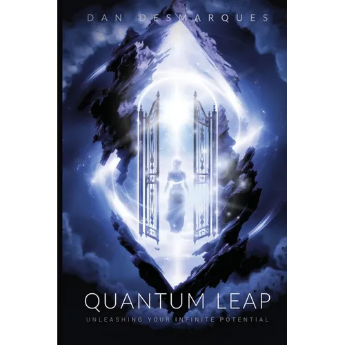 Quantum Leap: Unleashing Your Infinite Potential - Paperback