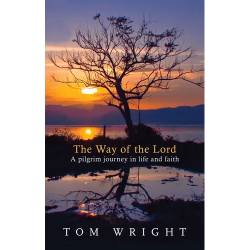The Way of the Lord: A Pilgrim Journey in Life and Faith - Paperback