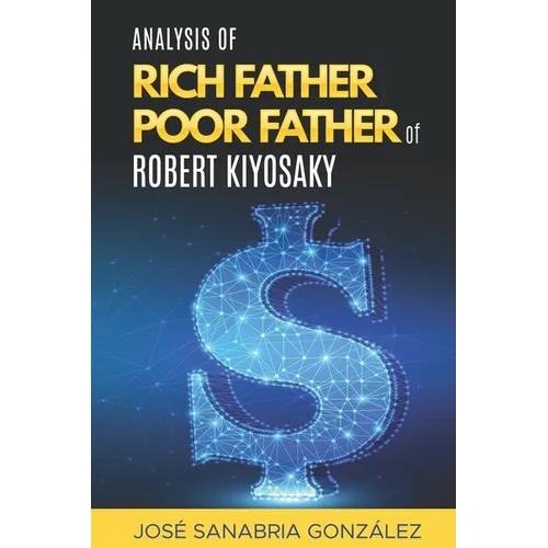 Analysis of Rich Father Poor father of Robert Kiyosaki - Paperback