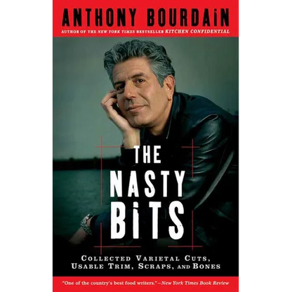 The Nasty Bits: Collected Varietal Cuts, Usable Trim, Scraps, and Bones - Paperback
