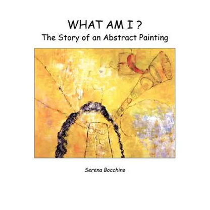 What Am I? the Story of an Abstract Painting - Paperback