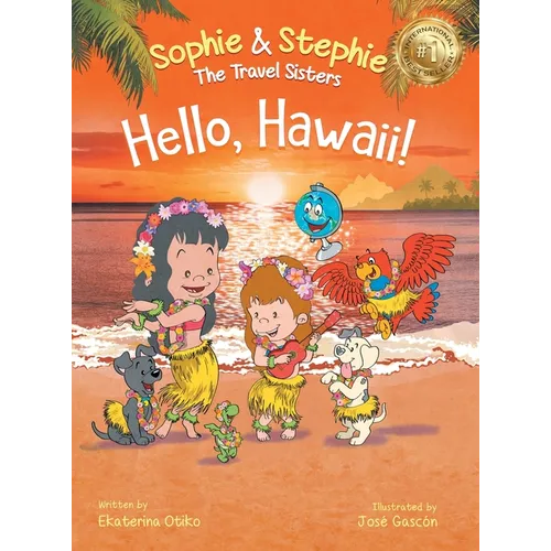 Hello, Hawaii!: A Children's Book Island Travel Adventure for Kids Ages 4-8 - Hardcover