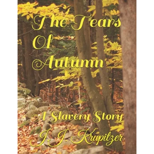The Tears Of Autumn: A Slavery Story - Paperback