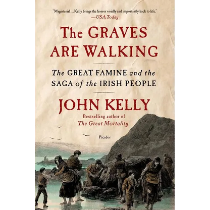 The Graves Are Walking: The Great Famine and the Saga of the Irish People - Paperback
