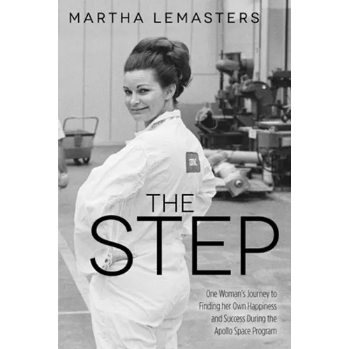 The Step: One Woman's Journey to Finding Her Own Happiness and Success During the Apollo Space Program - Paperback