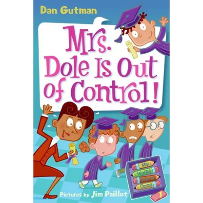 My Weird School Daze #1: Mrs. Dole Is Out of Control! - Paperback