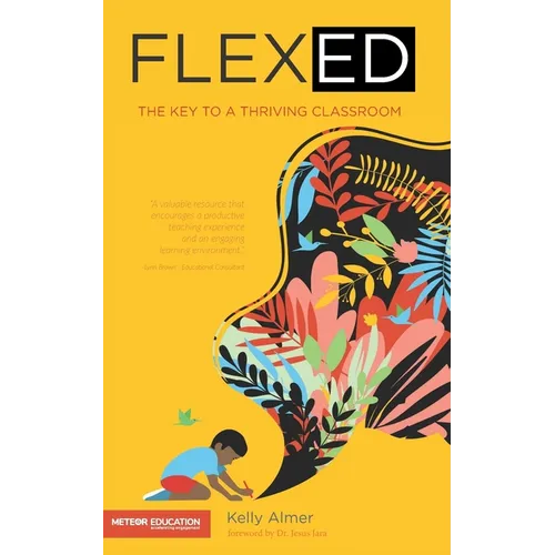 Flex-Ed: The Key to a Thriving Classroom - Paperback