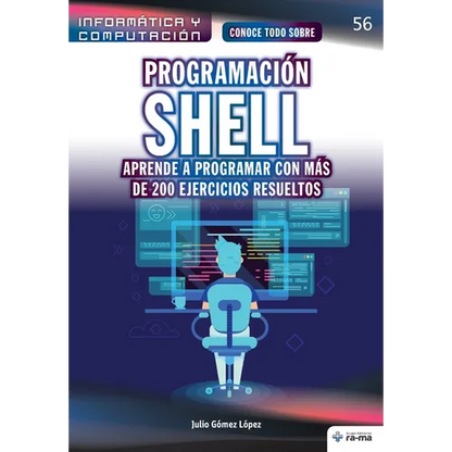 Conoce todo sobre Programación shell. Aprende a programar con más de 200 ejercicios resueltos - Paperback