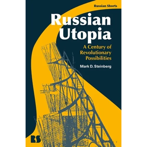Russian Utopia: A Century of Revolutionary Possibilities - Hardcover