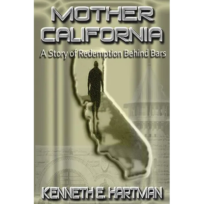 Mother California: A Story of Redemption Behind Bars - Paperback