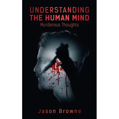 Understanding the Human Mind Murderous Thoughts - Paperback