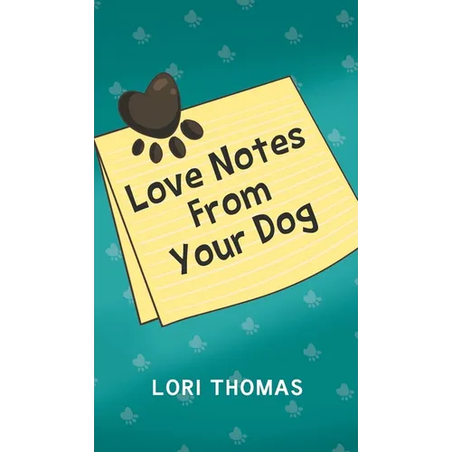 Love Notes From Your Dog - Hardcover
