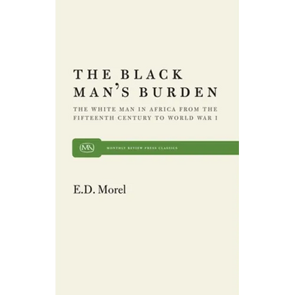 The Black Man's Burden: The White Man in Africa from the Fifteenth Century to World War I - Paperback